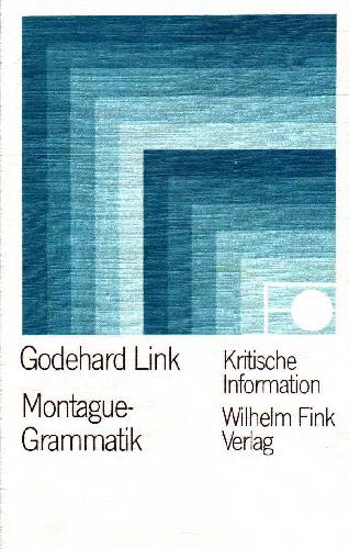 Montague Grammatik (Kritische Information ; 71) (German Edition)