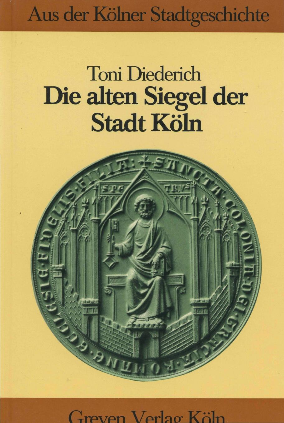 Die alten Siegel der Stadt Köln