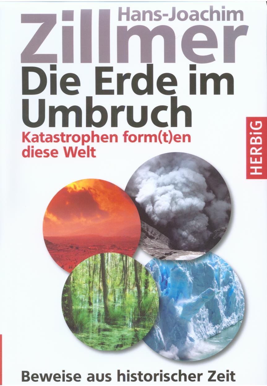 Die Erde im Umbruch Katastrophen form(t)en diese Welt ; Beweise aus historischer Zeit