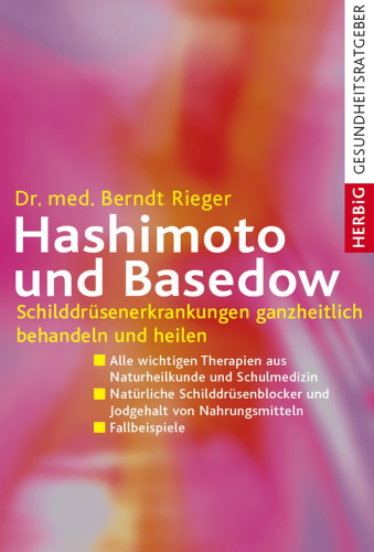 Hashimoto und Basedow Schilddrüsenerkrankungen ganzheitlich behandeln und heilen