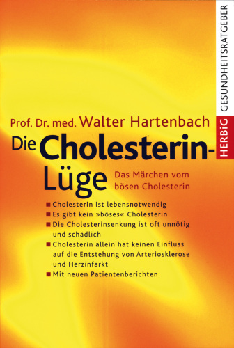 Die Cholesterin-Lüge Das Märchen vom bösen Cholesterin