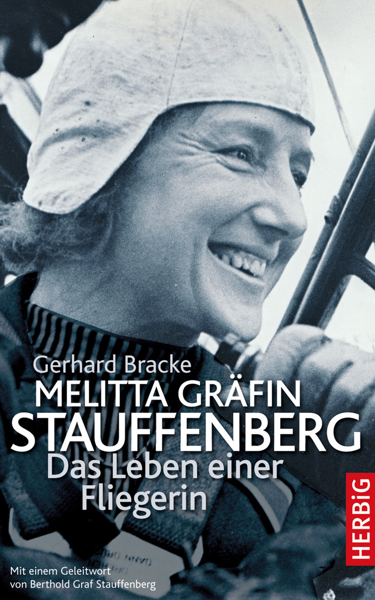 Melitta Gräfin Stauffenberg Das Leben einer Fliegerin