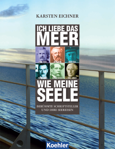 Ich liebe das Meer wie meine Seele Berühmte Schriftsteller und ihre Seereisen