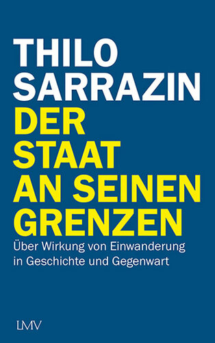 Der Staat an seinen Grenzen Über Wirkung von Einwanderung in Geschichte und Gegenwart