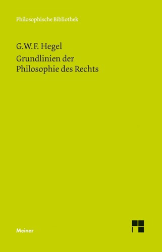 Grundlinien der Philosophie des Rechts mit Hegels eigenhandigen Randbemerkungen in seinem Handexemplar der Rechtsphilosophie