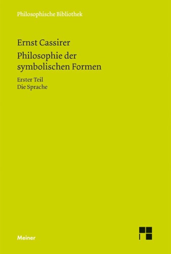 Philosophie der symbolischen Formen Teil 1. Die Sprache