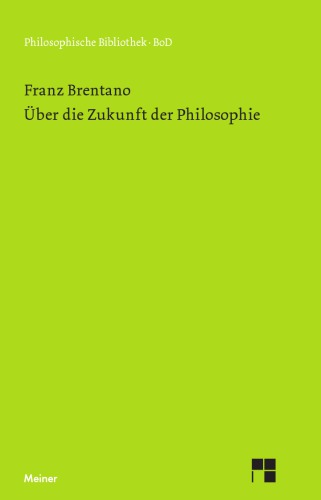 Über die Zukunft der Philosophie nebst den Vorträgen : Über Schellings System sowie den 25 Habilitationsthesen.