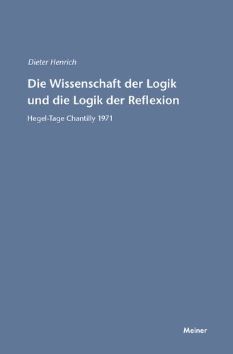 Die Wissenschaft Der Logik Und Die Logik Der Reflexion