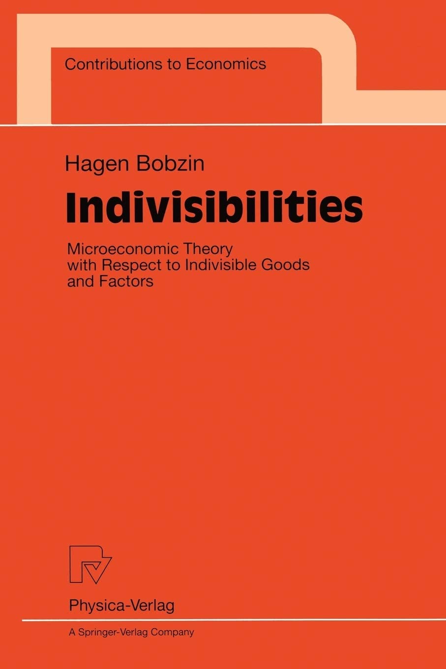 Indivisibilities: Microeconomic Theory with Respect to Indivisible Goods and Factors (Contributions to Economics)