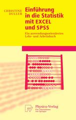 Einführung in die Statistik mit EXCEL und SPSS ein anwendungsorientiertes Lehr- und Arbeitsbuch ; mit 25 Tabellen