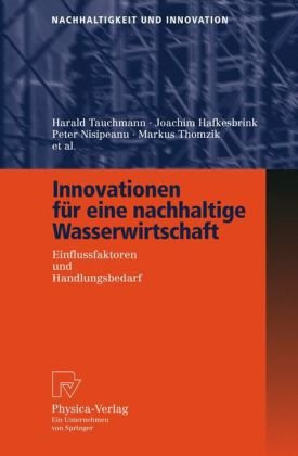 Innovationen für eine nachhaltige Wasserwirtschaft Einflussfaktoren und Handlungsbedarf