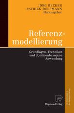 Referenzmodellierung Grundlagen, Techniken und domänenbezogene Anwendung