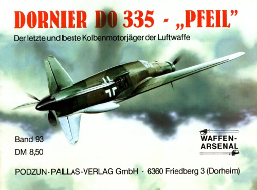 Dornier Do 335 - "Pfeil" d. letzte u. beste Kolbenmotorjäger d. Luftwaffe