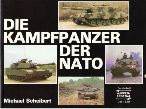 Die Kampfpanzer der NATO Vielfalt in Technik u. Taktik = NATO's main battle tanks