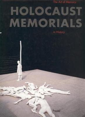 Holocaust Memorials in History: The Art of Memory