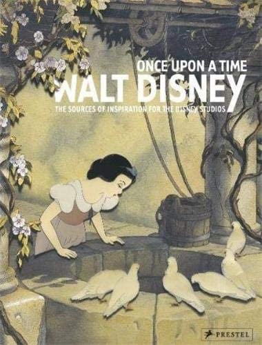 Once Upon a Time: Walt Disney: The Sources of Inspiration for the Disney Studios