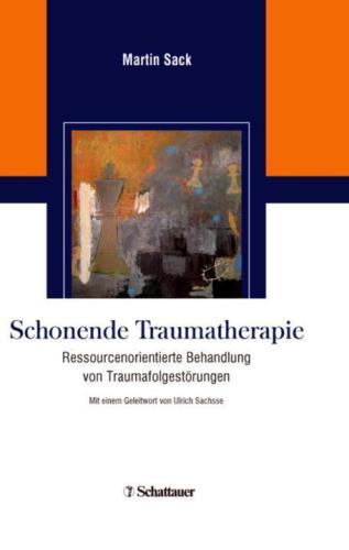 Schonende Traumatherapie : ressourcenorientierte Behandlung von Traumafolgestörungen ; mit 15 Tabellen