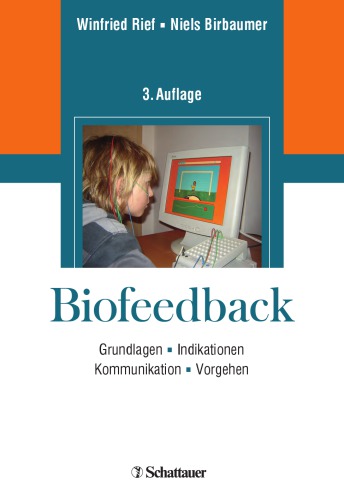 Biofeedback : Grundlagen, Indikationen, Kommunikation, praktisches Vorgehen in der Therapie