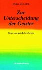 Zur Unterscheidung der Geister : Wege zum geistlichen Leben