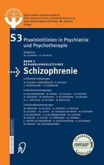 S3 Praxisleitlinien in Psychiatrie und Psychotherapie. Band 1, Behandlungsleitlinie Schizophrenie