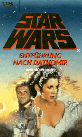 Star wars [...] Entführung nach Dathomir / Dave Wolverton. Aus dem Amerikan. von Thomas Ziegler