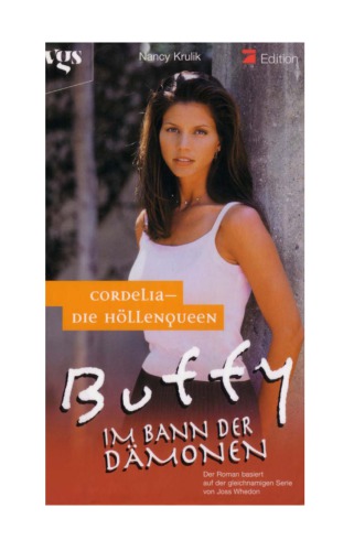 Buffy, im Bann der Dämonen [...] Cordelia - die Höllenqueen / Nancy Krulik. Aus dem Amerikan. von Birgit Schmitz