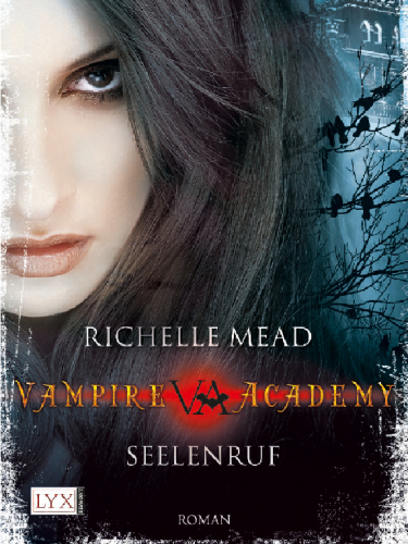 Vampire Academy - Seelenruf Seelenruf