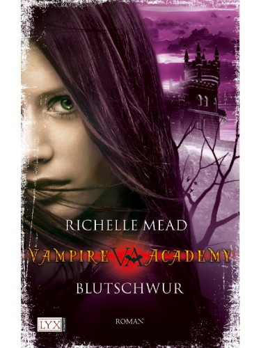 Vampire Academy - Blutschwur Blutschwur