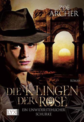 Die Klingen der Rose - Ein unwiderstehlicher Schurke