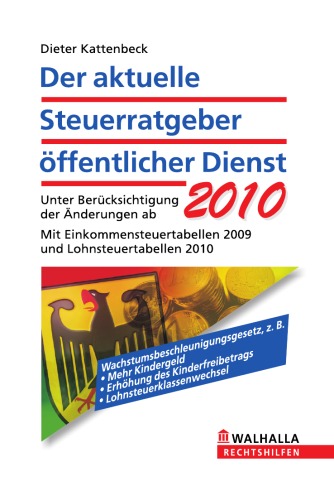 Der aktuelle Steuerratgeber öffentlicher Dienst 2010 unter Berücksichtigung der Änderungen ab 2010 ; mit Einkommensteuertabellen 2009 und Lohnsteuertabellen 2010