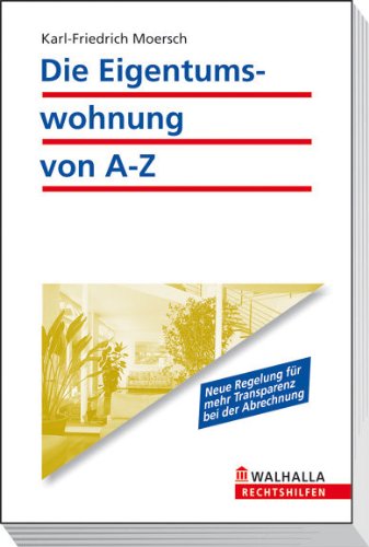 Die Eigentumswohnung von A - Z [neue Regelung für mehr Transparenz bei der Abrechnung]