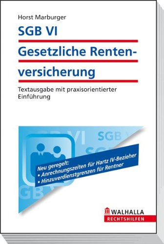 SGB VI - Gesetzliche Rentenversicherung Textausgabe mit ausführlicher Kommentierung ; [mit den neuen Regelungen für Bezieher von Arbeitslosengeld II]