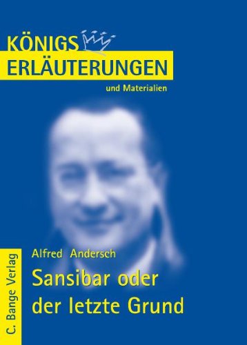 Alfred Andersch 'Sansibar oder Der letzte Grund' (Königs Erläuterungen und Materialien)