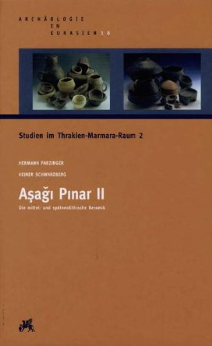 Aşağı Pınar 2. Die mittel- und spätneolithische Keramik / von Hermann Parzinger und Heiner Schwarzberg. Mit einem Beitr. von Jochen Görsdorf