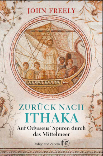 Zurück nach Ithaka Auf Odysseus' Spuren durch das Mittelmeer