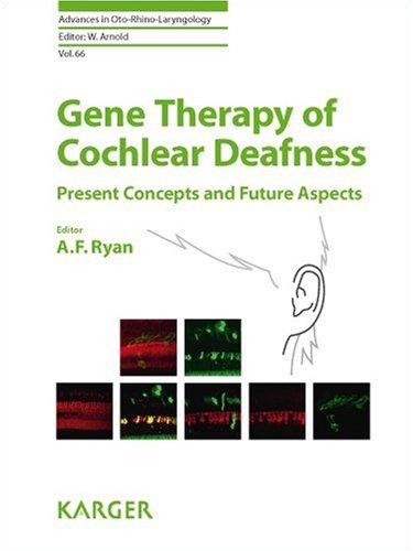 Gene Therapy of Cochlear Deafness Present Concepts and Future Aspects