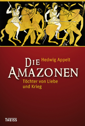 Die Amazonen - Töchter von Liebe und Krieg