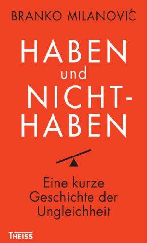 Haben und Nichthaben : eine kurze Geschichte der Ungleichheit