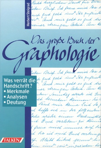 Das grosse Buch der Graphologie : was verrät die Handschrift? Merkmale, Analysen, Deutung