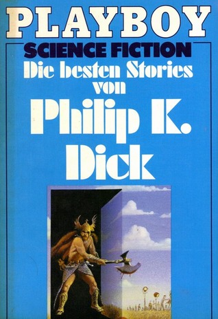 Die besten Stories von Philip K. Dick