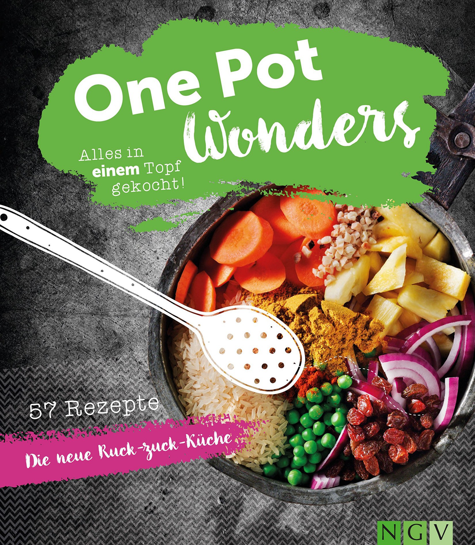 One Pot Wonders Alles in einem Topf gekocht