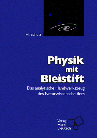 Physik mit Bleistift das analytische Handwerkszeug des Naturwissenschaftlers