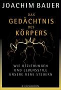 Das Gedächtnis Des Körpers. Wie Beziehungen Und Lebensstile Unsere Gene Steuern