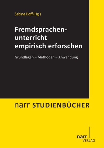 Fremdsprachenunterricht empirisch erforschen : Grundlagen, Methoden, Anwendung