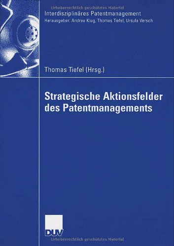 Strategische Aktionsfelder Des Patentmanagements