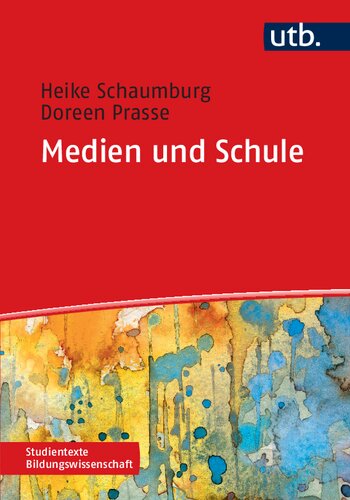 Medien und Schule Theorie - Forschung - Praxis