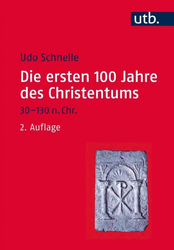 Die Ersten 100 Jahre Des Christentums 30-130 N.Chr.