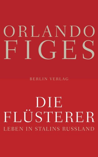 Die Flüsterer: Leben in Stalins Russland