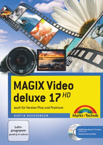 MAGIX Video deluxe 17 HD Das farbige Handbuch: auch für Version Plus und Premium