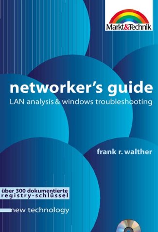 Networker's guide LAN analysis & Windows troubleshooting ; [über 300 dokumentierte Registry-Schlüssel]